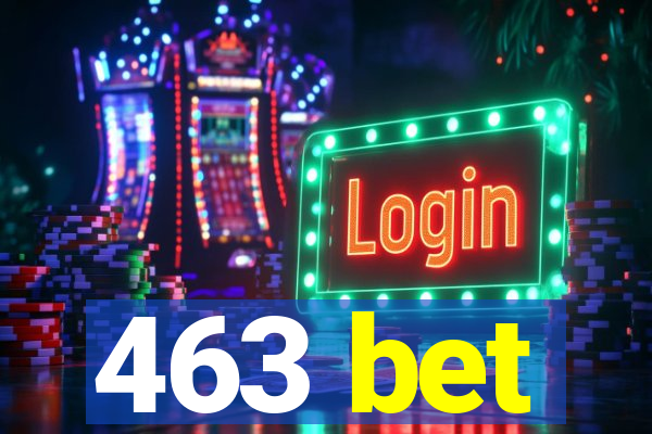 463 bet